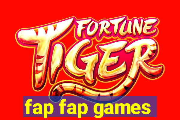 fap fap games